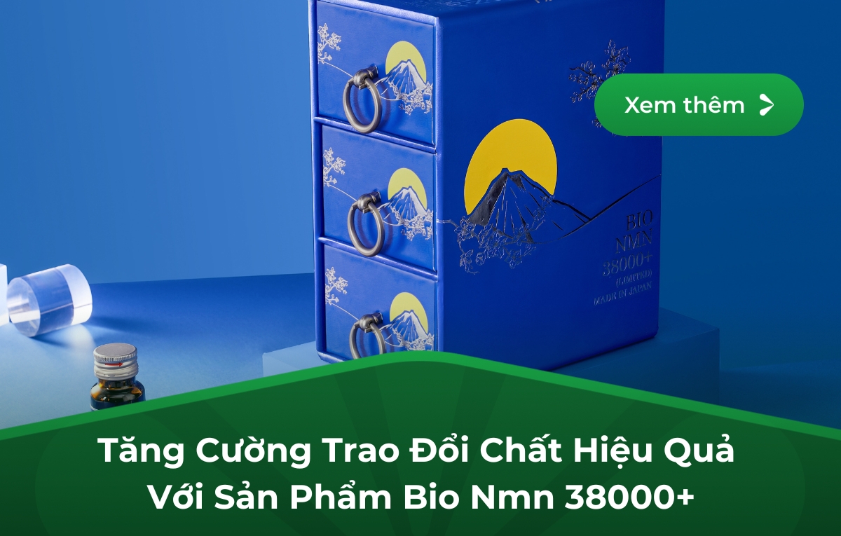 Tăng Cường Trao Đổi Chất Hiệu Quả Với Sản Phẩm Bio NMN